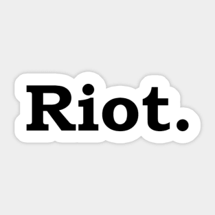 Riot Sticker